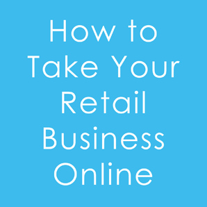 eBook: How to Take Your Retail Business Online